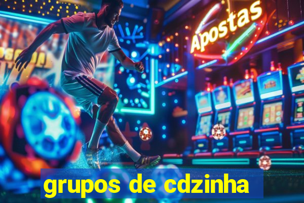grupos de cdzinha